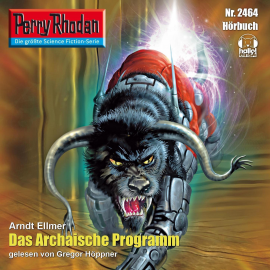 Hörbuch Perry Rhodan 2464: Das Archaische Programm  - Autor Arndt Ellmer   - gelesen von Gregor Höppner