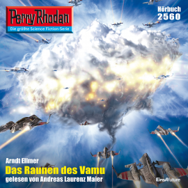 Hörbuch Perry Rhodan 2560: Das Raunen des Vamu  - Autor Arndt Ellmer   - gelesen von Andreas Laurenz Maier