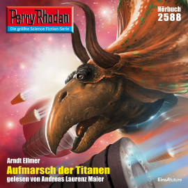 Hörbuch Perry Rhodan 2588: Aufmarsch der Titanen  - Autor Arndt Ellmer   - gelesen von Andreas Laurenz Maier