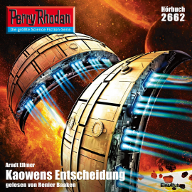 Hörbuch Perry Rhodan 2662: Kaowens Entscheidung  - Autor Arndt Ellmer   - gelesen von Renier Baaken