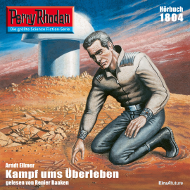 Hörbuch Perry Rhodan 1804: Kampf ums Überleben  - Autor Arndt Elmer   - gelesen von Renier Baaken