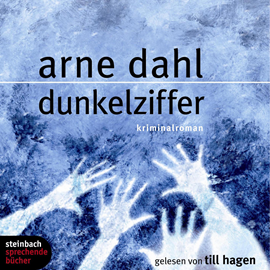 Hörbuch Dunkelziffer  - Autor Arne Dahl   - gelesen von Till Hagen
