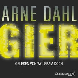 Hörbuch Gier (Opcop-Gruppe 1)  - Autor Arne Dahl   - gelesen von Schauspielergruppe