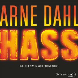 Hörbuch Hass  - Autor Arne Dahl   - gelesen von Wolfram Koch