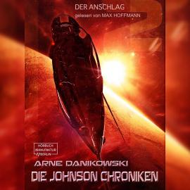 Hörbuch John James Johnson Chroniken, Band 2: Der Anschlag (ungekürzt)  - Autor Arne Danikowski   - gelesen von Max Hoffmann