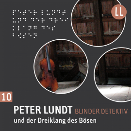 Hörbuch (10) Peter Lundt und der Dreiklang des Bösen  - Autor Arne Sommer   - gelesen von Schauspielergruppe