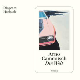 Hörbuch Die Welt  - Autor Arno Camenisch   - gelesen von Arno Camenisch