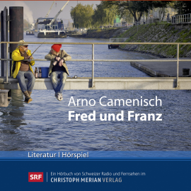Hörbuch Fred und Franz  - Autor Arno Camenisch   - gelesen von Schauspielergruppe