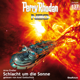 Hörbuch Schlacht um die Sonne (Perry Rhodan Neo 137)  - Autor Arno Endler   - gelesen von Axel Gottschick