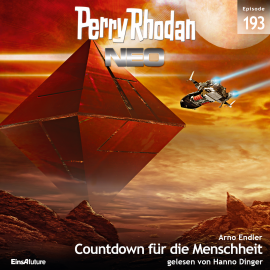 Hörbuch Perry Rhodan Neo 193: Countdown für die Menschheit  - Autor Arno Endler   - gelesen von Hanno Dinger