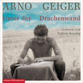 Hörbuch Unter der Drachenwand  - Autor Arno Geiger   - gelesen von Schauspielergruppe