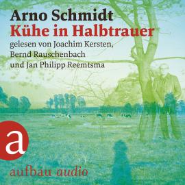 Hörbuch Kühe in Halbtrauer (Ungekürzt)  - Autor Arno Schmidt   - gelesen von Schauspielergruppe
