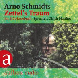 Hörbuch Zettel's Traum (Gekürzt)  - Autor Arno Schmidt   - gelesen von Ulrich Matthes
