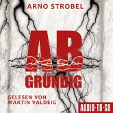 Hörbuch Abgründig (ungekürzt)  - Autor Arno Strobel   - gelesen von Martin Valdeig