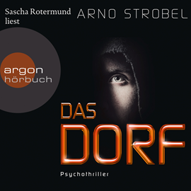 Hörbuch Das Dorf  - Autor Arno Strobel   - gelesen von Sascha Rotermund