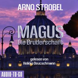Hörbuch Magus - Die Bruderschaft (Gekürzt)  - Autor Arno Strobel   - gelesen von Heikko Deutschmann