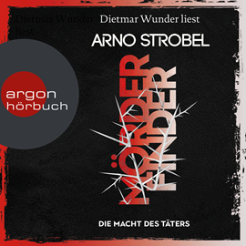 Hörbuch Mörderfinder - Die Macht des Täters  - Autor Arno Strobel   - gelesen von Dietmar Wunder