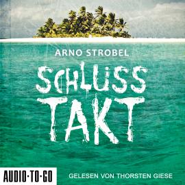 Hörbuch Schlusstakt (ungekürzt)  - Autor Arno Strobel   - gelesen von Thorsten Giese