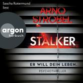 Hörbuch Stalker - Er will dein Leben. (Autorisierte Lesefassung)  - Autor Arno Strobel   - gelesen von Sascha Rotermund