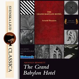 Hörbuch The Grand Babylon Hotel  - Autor Arnold Bennet   - gelesen von Anna Simon
