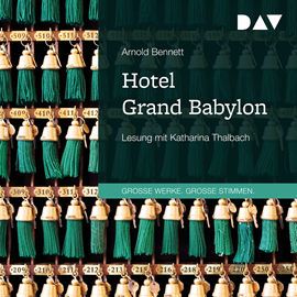 Hörbuch Hotel Grand Babylon  - Autor Arnold Bennett.   - gelesen von Katharina Thalbach