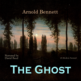 Hörbuch The Ghost  - Autor Arnold Bennett   - gelesen von David Beed