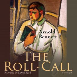 Hörbuch The Roll-Call  - Autor Arnold Bennett   - gelesen von David Beed