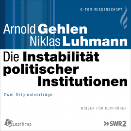 Hörbuch Die Instabilität politischer Institutionen  - Autor Arnold Gehlen   - gelesen von Schauspielergruppe