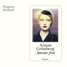 Hörbuch Amour fou  - Autor Arnon Grünberg   - gelesen von Peter Elter
