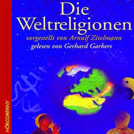 Hörbuch Die Weltreligionen  - Autor Arnulf Zitelmann   - gelesen von Gerhard Garbers