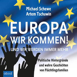 Hörbuch Europa, wir kommen!  - Autor Artem Tschuwin;Michael Schewe   - gelesen von Stefan Lehnen