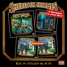 Hörbuch Sherlock Holmes - Die geheimen Fälle des Meisterdetektivs, Box 14: Folgen 48, 49, 50  - Autor Arthur Conan Doyle, Herman Cyril McNeile, Marc Gruppe   - gelesen von Schauspielergruppe