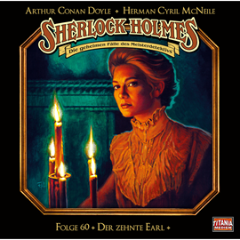 Hörbuch Sherlock Holmes - Die geheimen Fälle des Meisterdetektivs, Folge 60: Der zehnte Earl  - Autor Arthur Conan Doyle, Herman Cyril McNeile   - gelesen von Schauspielergruppe