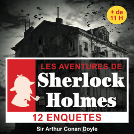 Hörbuch 12 enquêtes de Sherlock Holmes  - Autor Arthur Conan Doyle   - gelesen von Cyril Deguillen