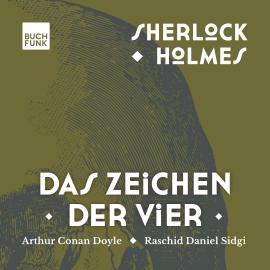 Hörbuch Das Zeichen der Vier - Sherlock Holmes - Die Romane, Band 2 (ungekürzt)  - Autor Arthur Conan Doyle   - gelesen von Raschid D. Sidgi