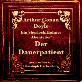 Hörbuch Der Dauerpatient  - Autor Arthur Conan Doyle   - gelesen von Christoph Hackenberg
