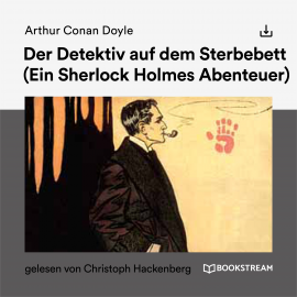 Hörbuch Der Detektiv auf dem Sterbebett  - Autor Arthur Conan Doyle   - gelesen von Christoph Hackenberg