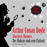 Hörbuch Der Doktor und sein Patient  - Autor Arthur Conan Doyle   - gelesen von Bert Cöll