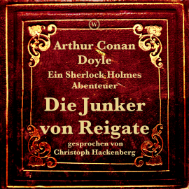 Hörbuch Der Junker vom Reigate  - Autor Arthur Conan Doyle   - gelesen von Christoph Hackenberg