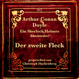 Hörbuch Der zweite Fleck  - Autor Arthur Conan Doyle   - gelesen von Christoph Hackenberg