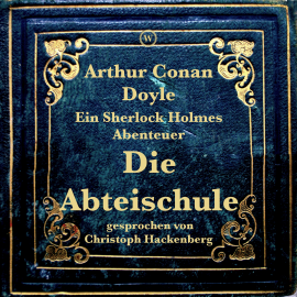 Hörbuch Die Abteischule  - Autor Arthur Conan Doyle   - gelesen von Christoph Hackenberg