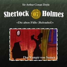 Hörbuch Der Vampir von Sussex (Sherlock Holmes - Die alten Fälle 7)  - Autor Arthur Conan Doyle   - gelesen von Schauspielergruppe