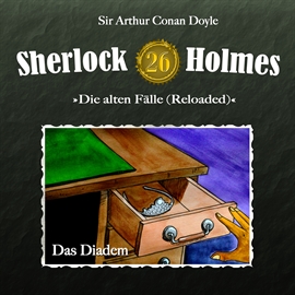 Hörbuch Das Diadem (Sherlock Holmes - Die alten Fälle 26)  - Autor Arthur Conan Doyle   - gelesen von Schauspielergruppe