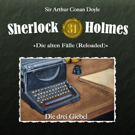 Hörbuch Die drei Giebel (Sherlock Holmes - Die alten Fälle 31)  - Autor Arthur Conan Doyle   - gelesen von Schauspielergruppe