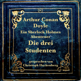 Hörbuch Die drei Studenten  - Autor Arthur Conan Doyle   - gelesen von Christoph Hackenberg