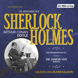 Hörbuch Die Memoiren des Sherlock Holmes (Das Musgrave-Ritual & Die Junker von Reigate)  - Autor Arthur Conan Doyle   - gelesen von Oliver Kalkofe