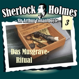Hörbuch Das Musgrave-Ritual (Sherlock Holmes - Die Originale 3)  - Autor Arthur Conan Doyle   - gelesen von Schauspielergruppe