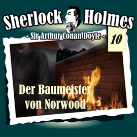 Hörbuch Der Baumeister von Norwood (Sherlock Holmes - Die Originale 10)  - Autor Arthur Conan Doyle   - gelesen von Schauspielergruppe