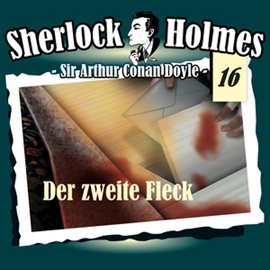 Hörbuch Der zweite Fleck (Sherlock Holmes - Die Originale 16)  - Autor Arthur Conan Doyle   - gelesen von Schauspielergruppe