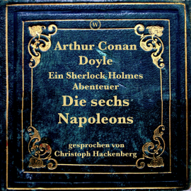 Hörbuch Die sechs Napoleons  - Autor Arthur Conan Doyle   - gelesen von Christoph Hackenberg